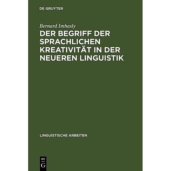 Der Begriff der sprachlichen Kreativität in der neueren Linguistik / Linguistische Arbeiten Bd.20, Bernard Imhasly