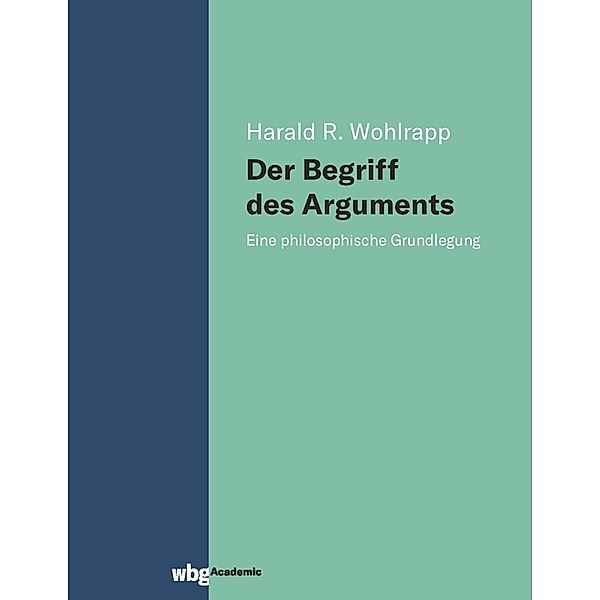 Der Begriff des Arguments, Harald R. Wohlrapp