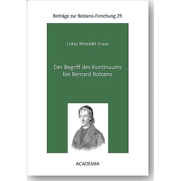 Der Begriff des Kontinuums bei Bernard Bolzano, Lukas Benedikt Kraus, Lukas B. Kraus