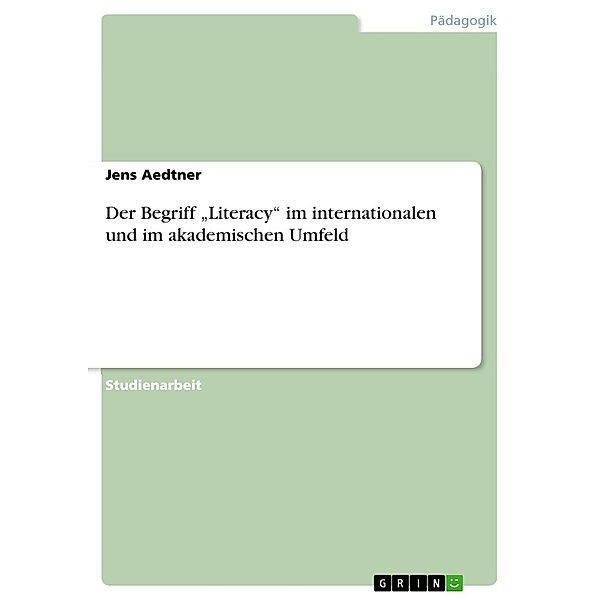 Der Begriff Literacy im internationalen  und im akademischen Umfeld, Jens Aedtner