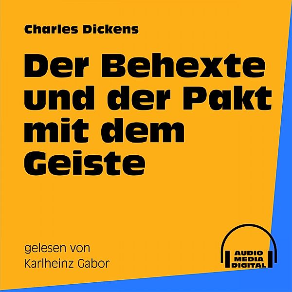 Der Behexte und der Pakt mit dem Geiste, Charles Dickens