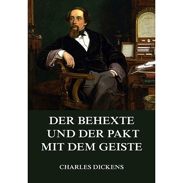 Der Behexte und der Pakt mit dem Geiste, Charles Dickens