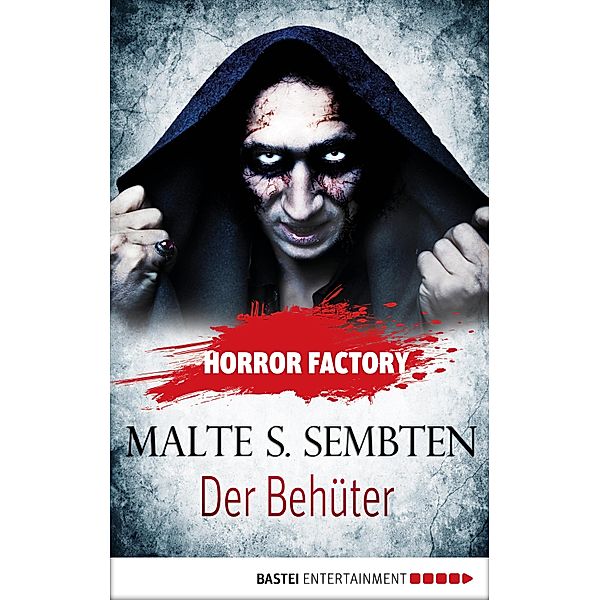 Der Behüter / Horror Factory Bd.8, Malte S. Sembten