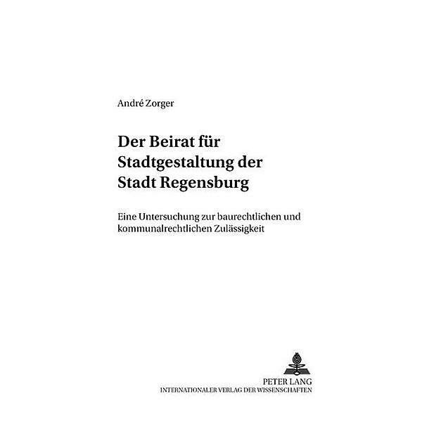 Der Beirat für Stadtgestaltung der Stadt Regensburg, André Zorger