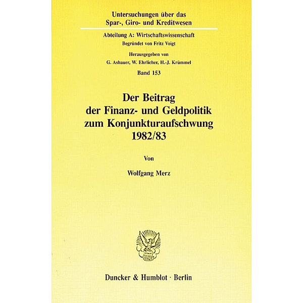 Der Beitrag der Finanz- und Geldpolitik zum Konjunkturaufschwung 1982/83., Wolfgang Merz
