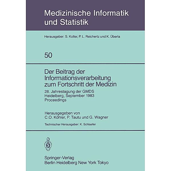 Der Beitrag der Informationsverarbeitung zum Fortschritt der Medizin / Medizinische Informatik, Biometrie und Epidemiologie Bd.50