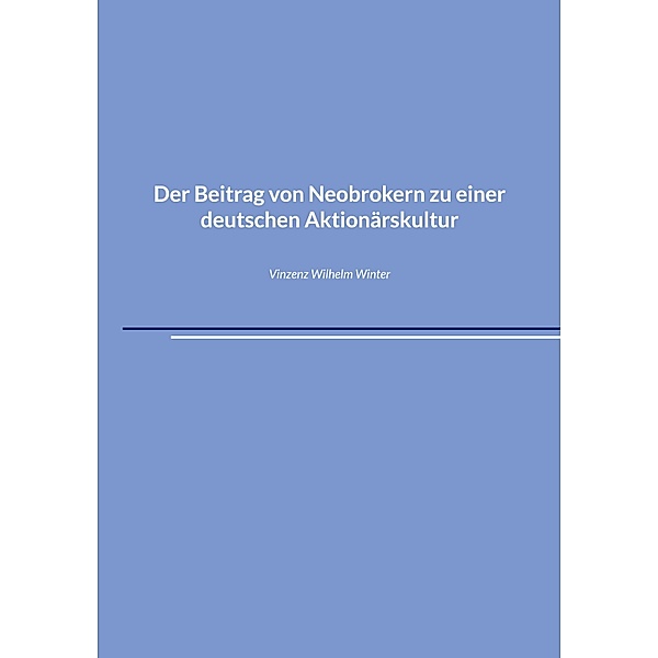 Der Beitrag von Neobrokern zu einer deutschen Aktionärskultur, Vinzenz Wilhelm Winter