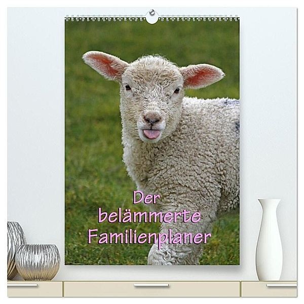 Der belämmerte Familienplaner (hochwertiger Premium Wandkalender 2024 DIN A2 hoch), Kunstdruck in Hochglanz, Antje Lindert-Rottke