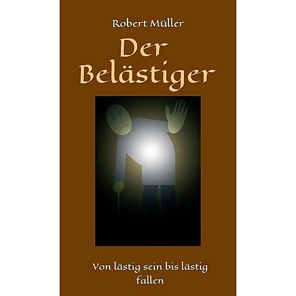 Der Belästiger, Robert Müller
