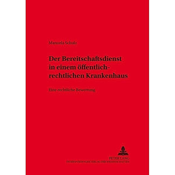 Der Bereitschaftsdienst in öffentlich-rechtlich organisierten Krankenhäusern, Manuela Schulz