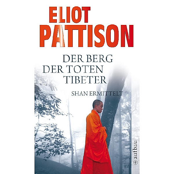 Der Berg der toten Tibeter / Shan ermittelt Bd.5, Eliot Pattison