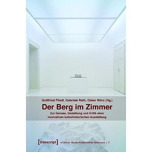 Der Berg im Zimmer / Edition Museumsakademie Joanneum Bd.2