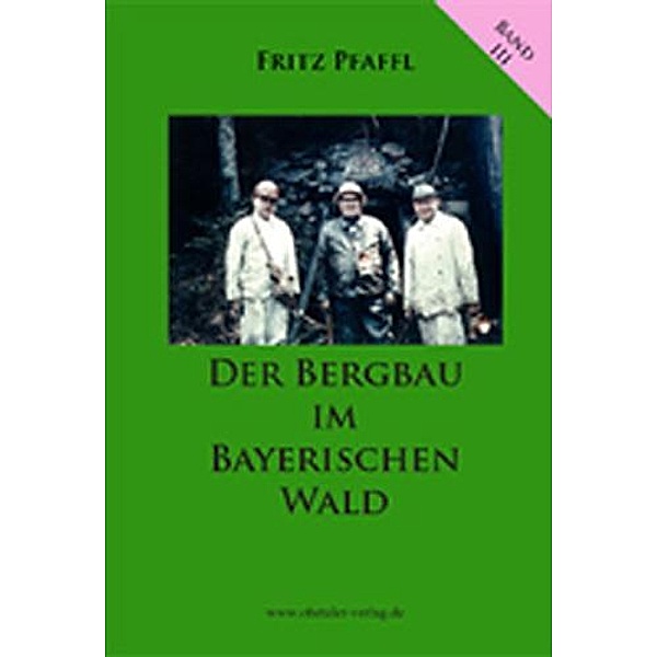 Der Bergbau im Bayerischen Wald, Fritz Pfaffl
