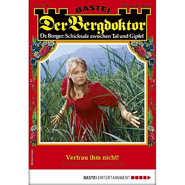 Der Bergdoktor 1985 / Der Bergdoktor Bd.1985, Andreas Kufsteiner