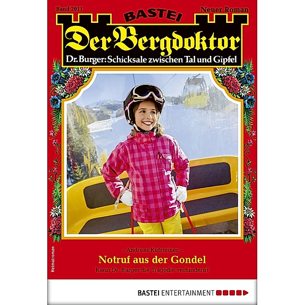 Der Bergdoktor 2011 / Der Bergdoktor Bd.2011, Andreas Kufsteiner