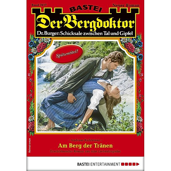 Der Bergdoktor 2037 / Der Bergdoktor Bd.2037, Andreas Kufsteiner