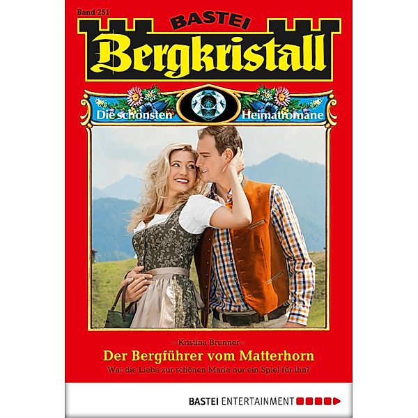 Der Bergführer vom Matterhorn / Bergkristall Bd.251, Kristina Brunner