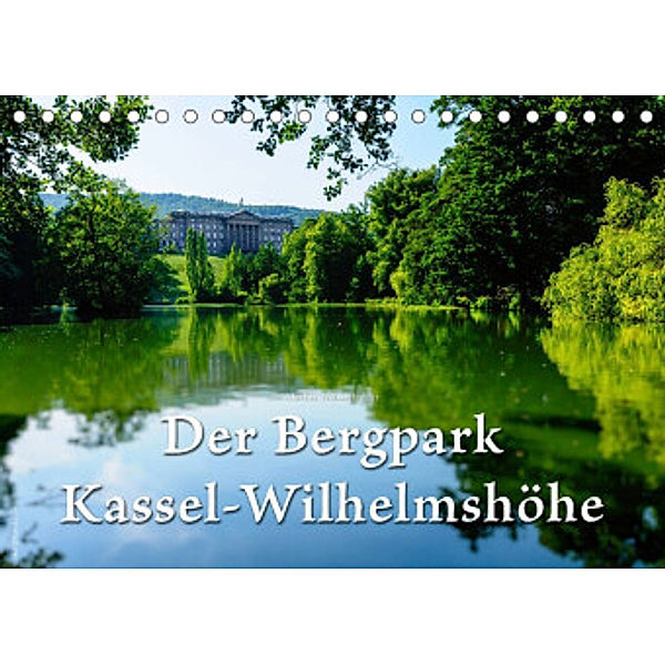 Der Bergpark Kassel-Wilhelmshöhe (Tischkalender 2022 DIN A5 quer), Markus W. Lambrecht