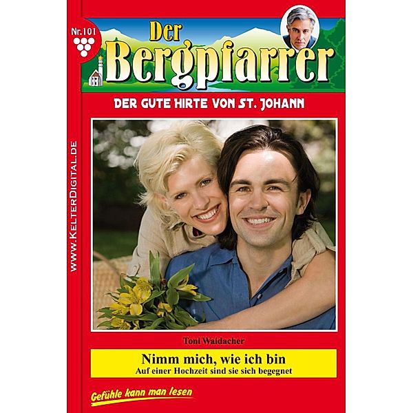 Der Bergpfarrer 101 - Heimatroman / Der Bergpfarrer Bd.101, TONI WAIDACHER