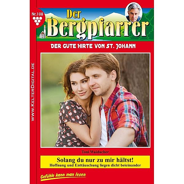 Der Bergpfarrer 108 - Heimatroman / Der Bergpfarrer Bd.108, TONI WAIDACHER