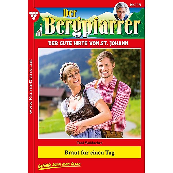 Der Bergpfarrer 119 - Heimatroman / Der Bergpfarrer Bd.119, TONI WAIDACHER