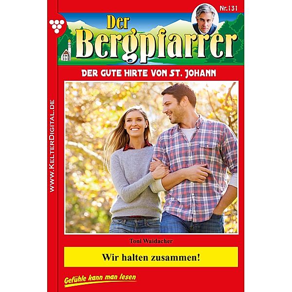 Der Bergpfarrer 131 - Heimatroman / Der Bergpfarrer Bd.131, TONI WAIDACHER