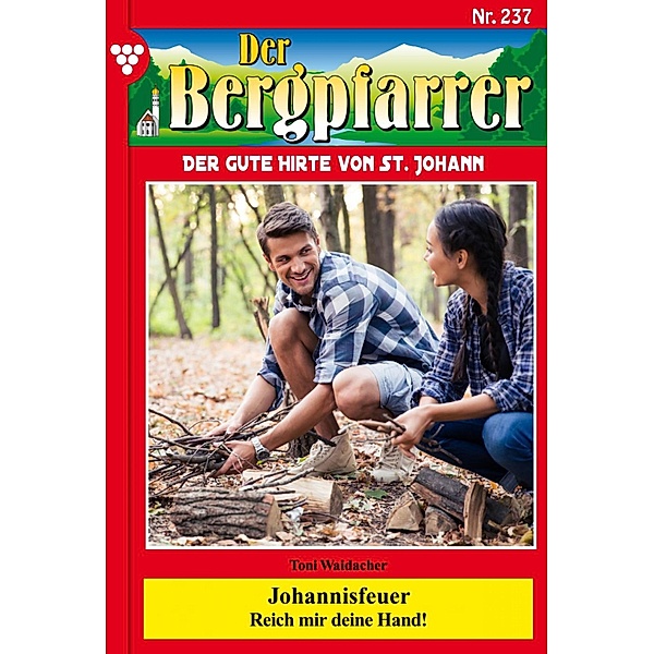 Der Bergpfarrer 237 - Heimatroman / Der Bergpfarrer Bd.237, TONI WAIDACHER