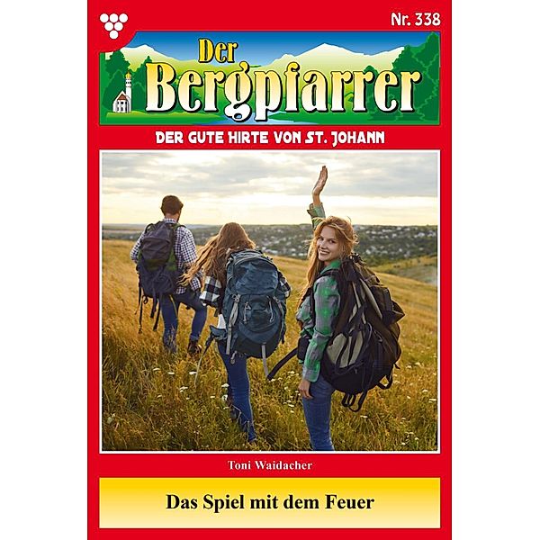 Der Bergpfarrer 338 - Heimatroman / Der Bergpfarrer Bd.338, TONI WAIDACHER