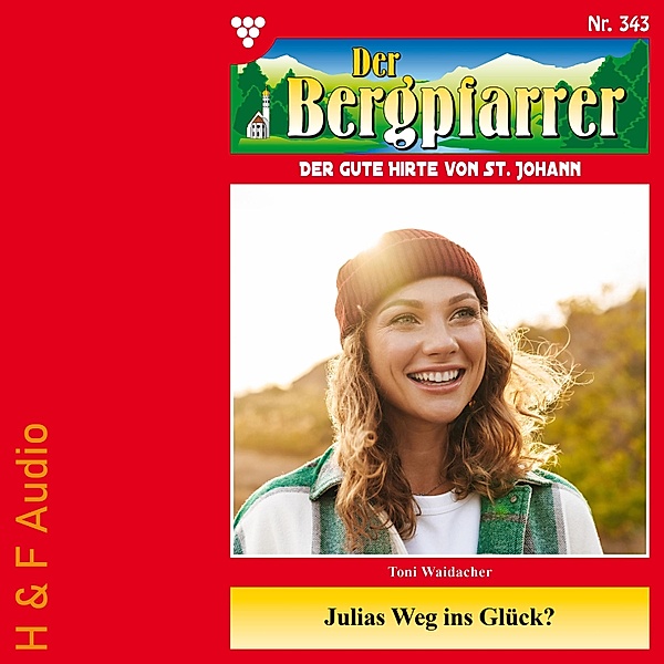 Der Bergpfarrer - 343 - Julias Weg ins Glück, TONI WAIDACHER