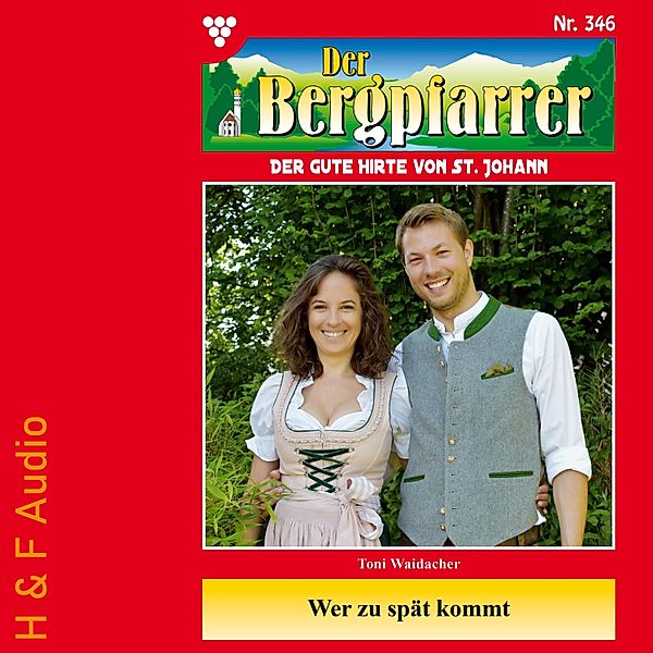 Der Bergpfarrer - 346 - Wer zu spät kommt, TONI WAIDACHER