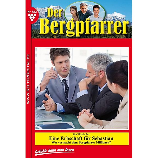 Der Bergpfarrer 382 - Heimatroman / Der Bergpfarrer Bd.382, TONI WAIDACHER