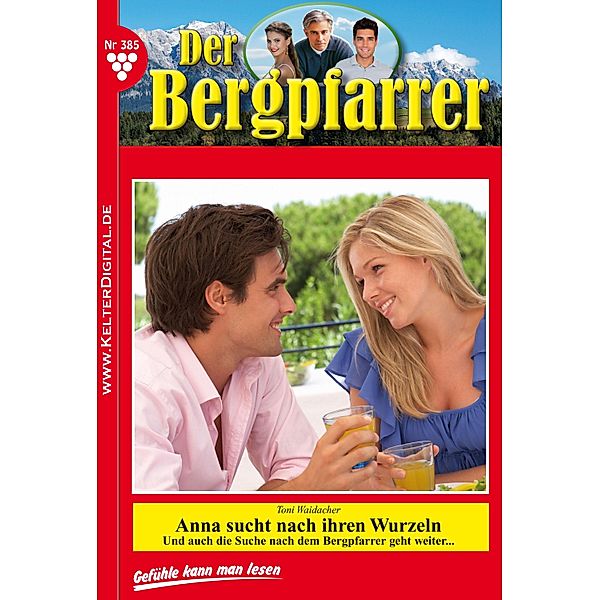 Der Bergpfarrer 385 - Heimatroman / Der Bergpfarrer Bd.385, TONI WAIDACHER