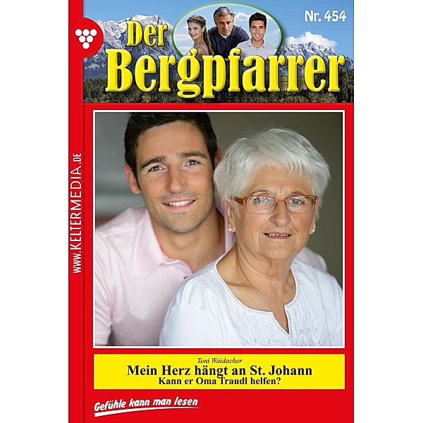 Der Bergpfarrer 454 - Heimatroman / Der Bergpfarrer Bd.454, TONI WAIDACHER