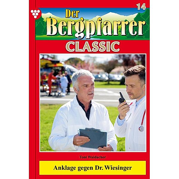 Der Bergpfarrer Classic 14 - Heimatroman / Der Bergpfarrer Classic Bd.14, TONI WAIDACHER