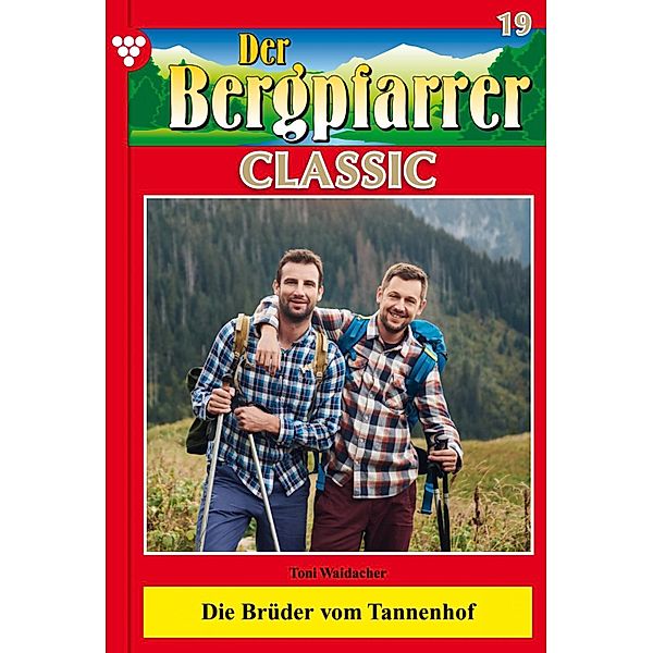 Der Bergpfarrer Classic 19 - Heimatroman / Der Bergpfarrer Classic Bd.19, TONI WAIDACHER