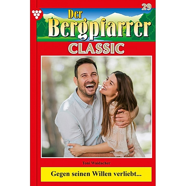 Der Bergpfarrer Classic 29 - Heimatroman / Der Bergpfarrer Classic Bd.29, TONI WAIDACHER