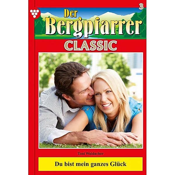 Der Bergpfarrer Classic 3 - Heimatroman / Der Bergpfarrer Classic Bd.3, TONI WAIDACHER