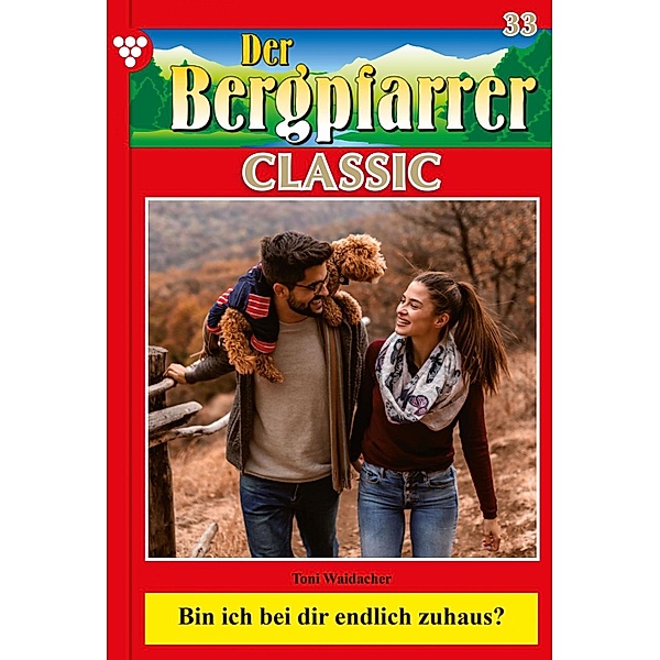 Der Bergpfarrer Classic 33 - Heimatroman / Der Bergpfarrer Classic Bd.33, TONI WAIDACHER
