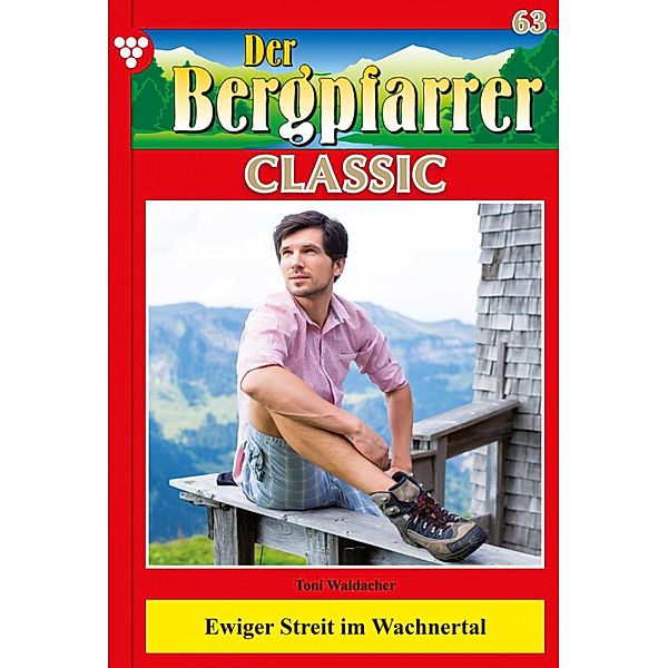 Der Bergpfarrer Classic 63 - Heimatroman / Der Bergpfarrer Classic Bd.63, TONI WAIDACHER