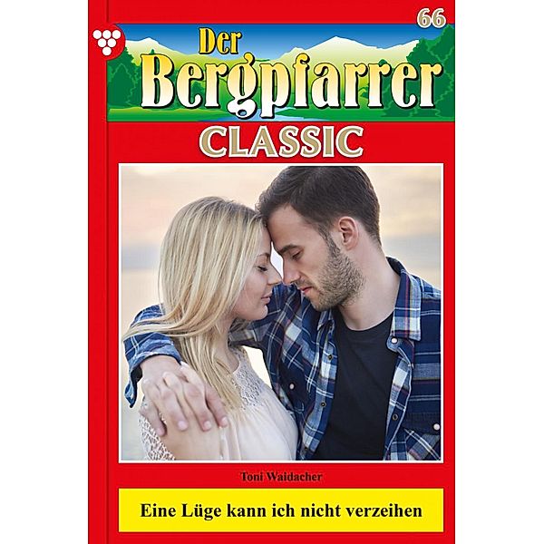 Der Bergpfarrer Classic 66 - Heimatroman / Der Bergpfarrer Classic Bd.66, TONI WAIDACHER