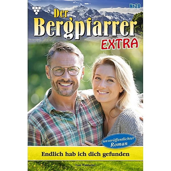 Der Bergpfarrer Extra 28 - Heimatroman / Der Bergpfarrer Extra Bd.28, TONI WAIDACHER
