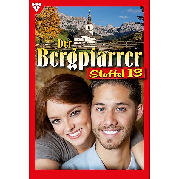 Der Bergpfarrer Staffel 13 - Heimatroman / Der Bergpfarrer Staffel  Bd.13, TONI WAIDACHER