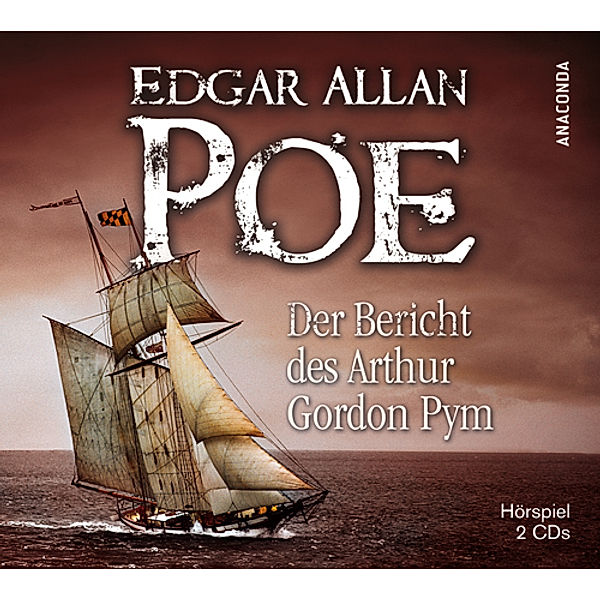 Der Bericht des Arthur Gordon Pym, 2 Audio-CDs, Edgar Allan Poe