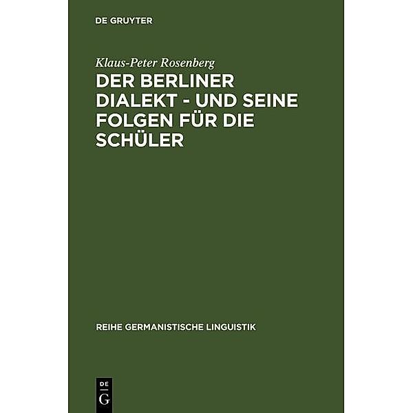 Der Berliner Dialekt - und seine Folgen für die Schüler / Reihe Germanistische Linguistik Bd.68, Klaus-Peter Rosenberg