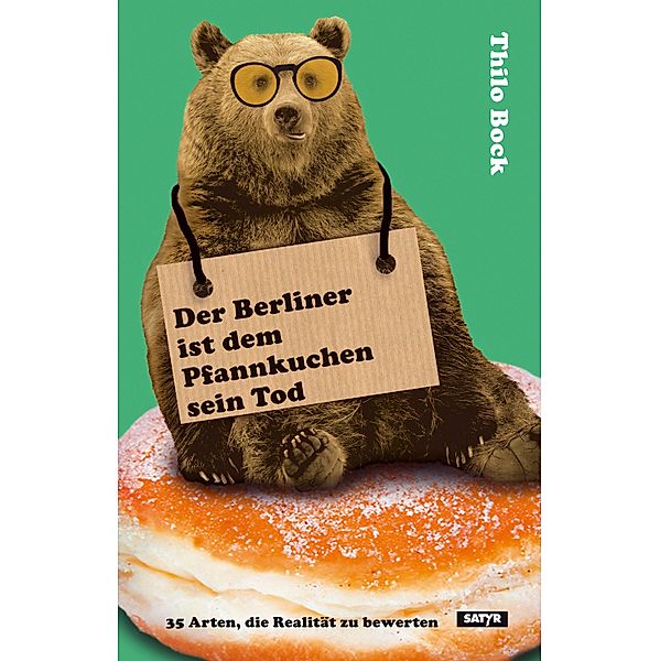 Der Berliner ist dem Pfannkuchen sein Tod, Thilo Bock