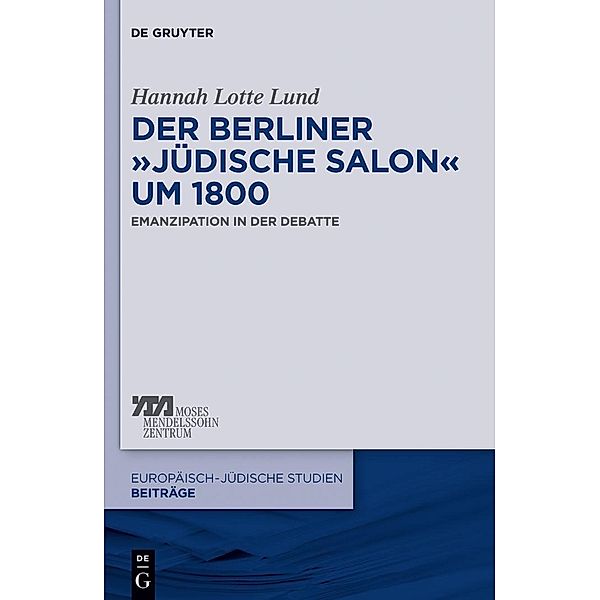 Der Berliner jüdische Salon um 1800 / Europäisch-jüdische Studien - Beiträge Bd.1, Hannah Lotte Lund