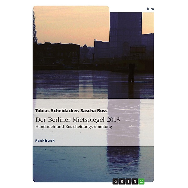 Der Berliner Mietspiegel 2013, Tobias Scheidacker, Sascha Ross