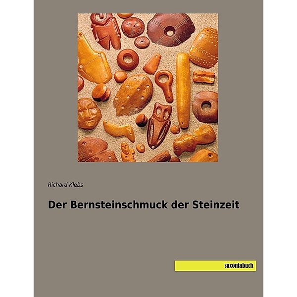 Der Bernsteinschmuck der Steinzeit, Richard Klebs