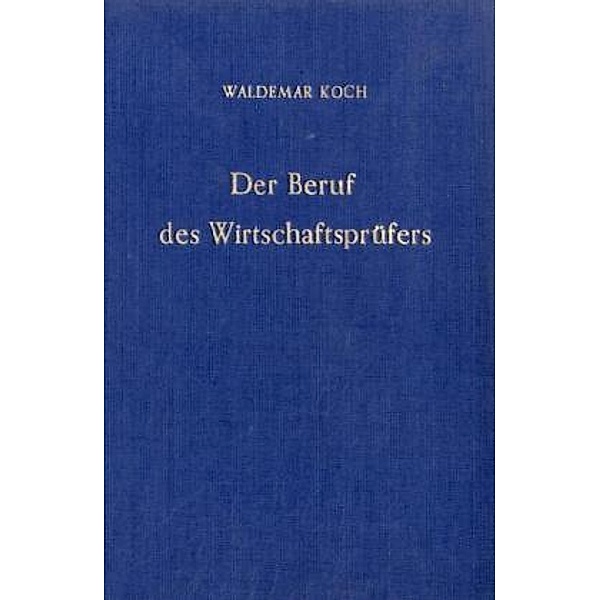 Der Beruf des Wirtschaftsprüfers., Waldemar Koch