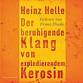 Der beruhigende Klang von explodierendem Kerosin - eBook - Heinz Helle,